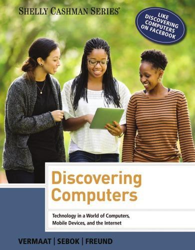 Discovering Computers Technology In A World Of Computers Mobile Devices And The Internet