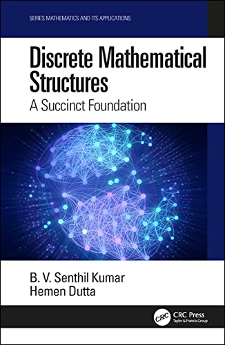 Discrete Mathematical Structures: A Succinct Foundation