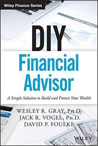 Diy Financial Advisor A Simple Solution To Build And Protect Your Wealth