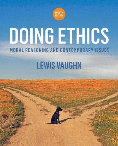 Doing Ethics Moral Reasoning And Contemporary Issues Fourth 4Th Edition