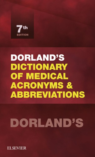 DorlandÃ¢â‚¬â„¢s Dictionary of Medical Acronyms and Abbreviations