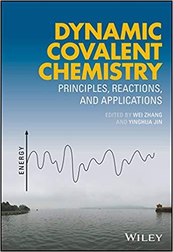 Dynamic Covalent Chemistry Principles Reactions And Applications