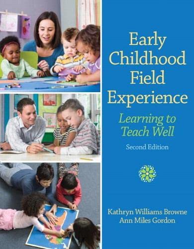 Early Childhood Field Experience: Learning to Teach Well 2nd Edition