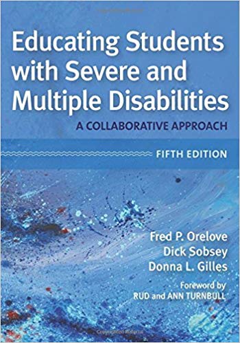 Educating Students with Severe and Multiple Disabilities: A Collaborative Approach, Fifth Edition