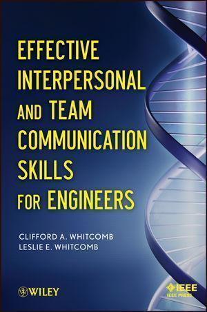 Effective Interpersonal And Team Communication Skills For Engineers