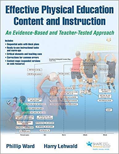 Effective Physical Education Content And Instruction An Evidence Based And Teacher Tested Approach First