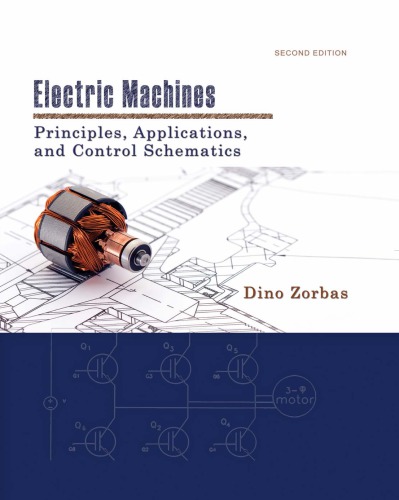 Electric Machines: Principles, Applications, and Control Schemes