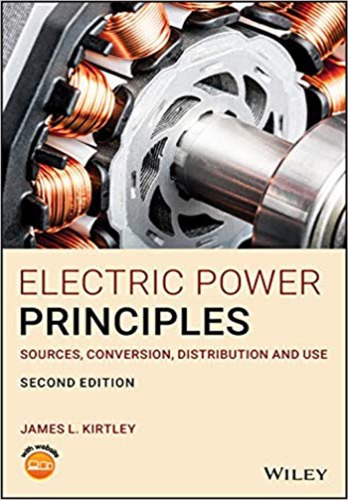 Electric power principles: sources, conversion, distribution, and use