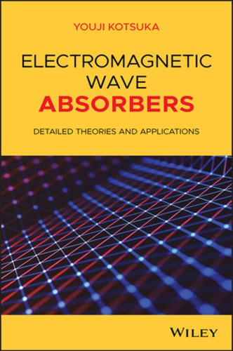 Electromagnetic Wave Absorbers: Detailed Theories and Applications