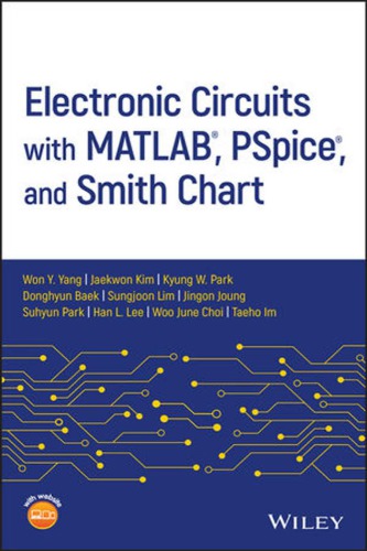 Electronic circuits with MATLABÃ‚Â®, PSpiceÃ‚Â®, and Smith Chart