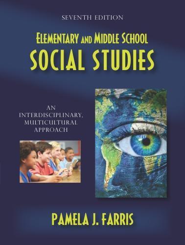 Elementary And Middle School Social Studies An Interdisciplinary Multicultural Approach 7Th Edition