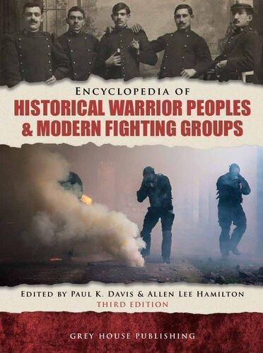 Encyclopedia Of Historical Warrior Peoples Modern Fighting Groups 3Rd Edition