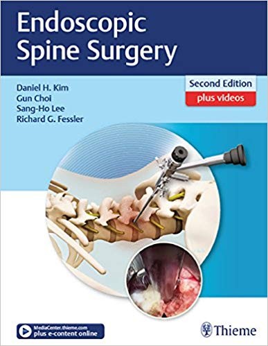 Endoscopic Spine Surgery 2nd Edition by Daniel H. Kim