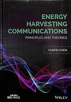 Energy harvesting communications: principles and theories