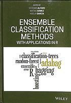 Ensemble classification methods with applications in R