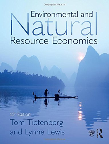 Environmental and Natural Resource Economics (11th Edition)