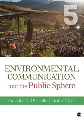 Environmental Communication And The Public Sphere 5Th Edition