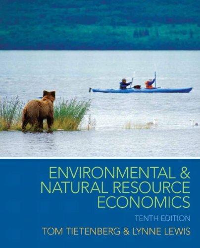 Environmental Natural Resource Economics 10Th Edition