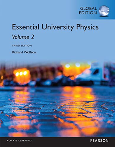 Essential University Physics: Volume 2 (3rd Global Edition)