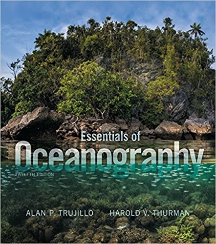 Essentials of Oceanography 12th Edition by Alan P. Trujillo