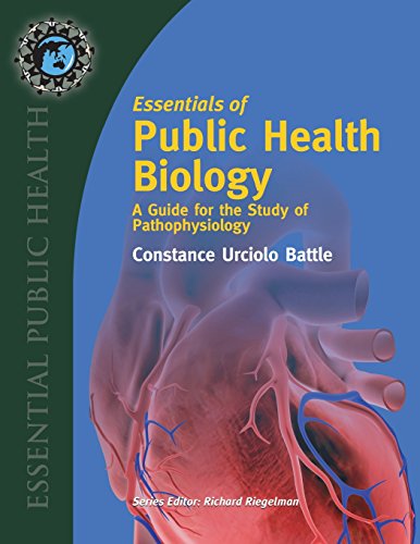 Essentials of Public Health Biology: A Guide for the Study of Pathophysiology 1st Edition