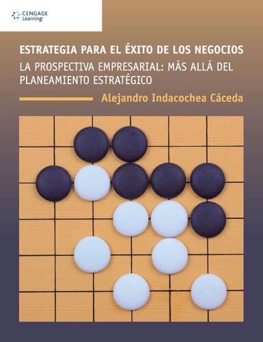 Estrategia para el ÃƒÂ©xito de los negocios : la prospectiva empresarial : mÃƒÂ¡s allÃƒÂ¡ del planeamiento estratatÃƒÂ©ico
