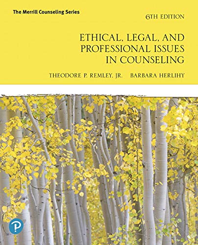 Ethical Legal and Professional Issues in Counseling 6th Edition by Theodore P Remley Jr <br>