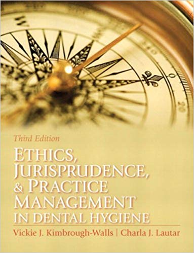 Ethics, Jurisprudence and Practice Management in Dental Hygiene 3rd Edition