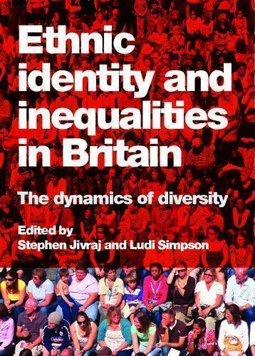 Ethnic Identity And Inequalities In Britain The Dynamics Of Diversity