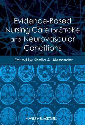 Evidence Based Nursing Care For Stroke And Neurovascular Conditions