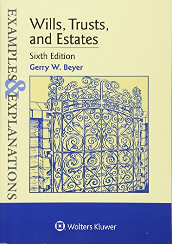 Examples &amp; Explanations for Wills, Trusts, and Estates