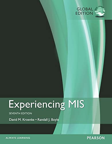 Experiencing MIS (7th Edition) ? Global