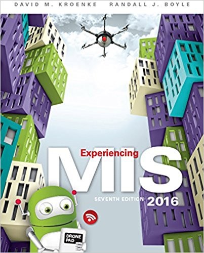 Experiencing MIS 7th Edition by David M. Kroenke
