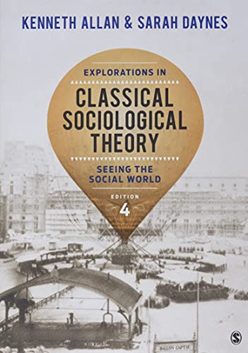 Explorations in Classical Sociological Theory: Seeing the Social World 4th Edition