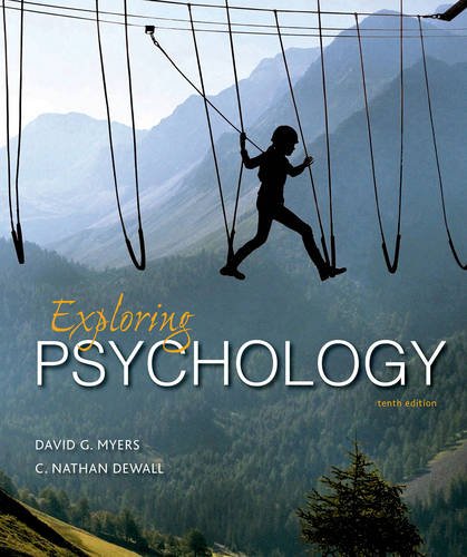 Exploring Psychology (10th edition) ? Myers &amp; DeWall