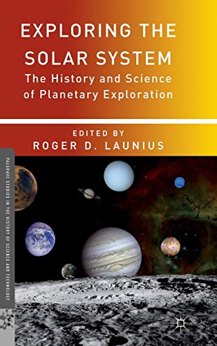 Exploring the Solar System: The History and Science of Planetary Exploration