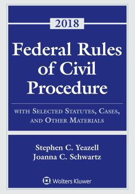 Federal Rules Of Civil Procedure With Selected Statutes Cases And Other Materials 2018