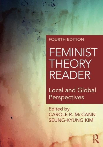 Feminist Theory Reader: Local and Global Perspectives   4th Edition