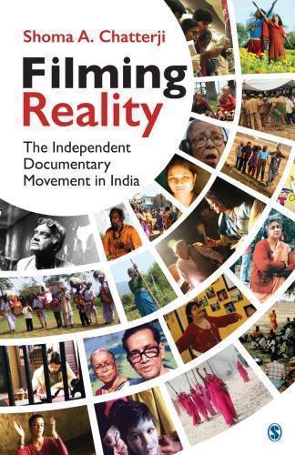 Filming Reality The Independent Documentary Movement In India