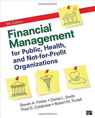 Financial Management For Public, Health, And Not-For-Profit Organizations