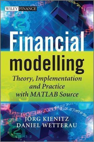 Financial Modelling Theory Implementation And Practice With Matlab Source