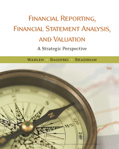 Financial reporting, financial statement analysis, and valuation: a strategic perspective