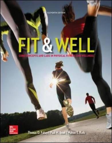 Fit &amp; Well: Core Concepts and Labs in Physical Fitness and Wellness Loose Leaf Edition