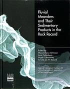 Fluvial Meanders and Their Sedimentary Products in the Rock Record (IAS SP 48)