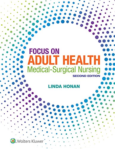 Focus on Adult Health: Medical-Surgical Nursing (2nd Edition)