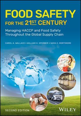 Food Safety for the 21st Century: Managing Haccp and Food Safety Throughout the Global Supply Chain