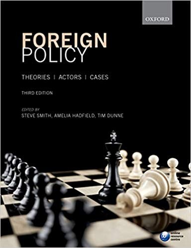 Foreign Policy: Theories, Actors, Cases 3rd Edition