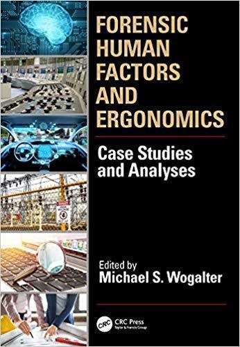 Forensic Human Factors And Ergonomics Case Studies And Analyses