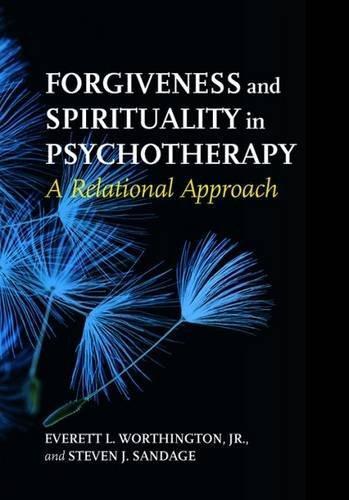 Forgiveness And Spirituality In Psychotherapy A Relational Approach