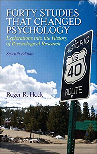 Forty Studies that Changed Psychology 7th Edition by Roger R. Hock